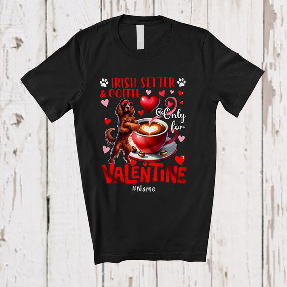 MacnyStore - Personalized Irish Setter And Coffee Only For Valentine; Lovely Custom Name Single; Animal T-Shirt