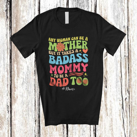 MacnyStore - Personalized It Takes A Badass Mommy To Be A Dad; Joyful Mother's Day Flower; Custom Name Family T-Shirt