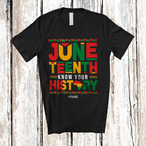MacnyStore - Personalized Juneteenth Know Your History; Proud Custom Name Anti 4th Of July African Afro T-Shirt