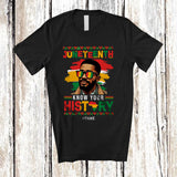 MacnyStore - Personalized Juneteenth Know Your History; Proud Custom Name Anti 4th Of July African Men Afro T-Shirt