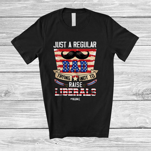 MacnyStore - Personalized Custom Name Regular Dad Trying Not to Raise Liberals; Amusing Father's Day Mustache Family T-Shirt