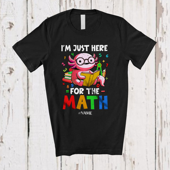 MacnyStore - Personalized Just Here For The Math; Adorable Axolotl Counting Number; Custom Name Students T-Shirt