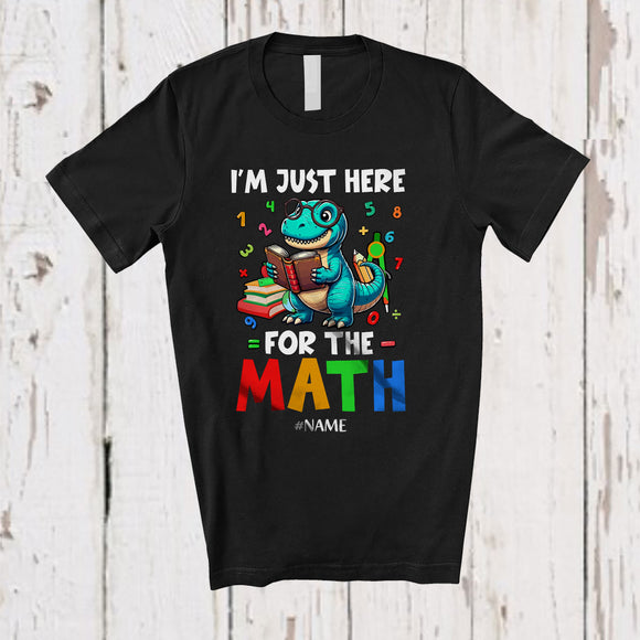 MacnyStore - Personalized Just Here For The Math; Adorable T-Rex Counting Number; Custom Name Students T-Shirt