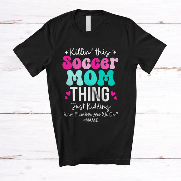 MacnyStore - Personalized Killin' This Soccer Mom; Humorous Mother's Day Hearts Soccer; Custom Name Player T-Shirt