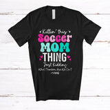 MacnyStore - Personalized Killin' This Soccer Mom; Humorous Mother's Day Hearts Soccer; Custom Name Player T-Shirt