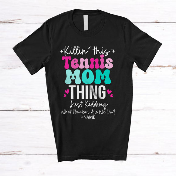 MacnyStore - Personalized Killin' This Tennis Mom; Humorous Mother's Day Hearts Tennis; Custom Name Player T-Shirt