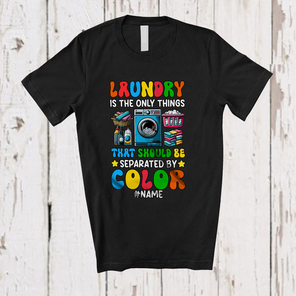 MacnyStore - Personalized Laundry Only Thing Separated By Color; Joyful Custom Name Anti Racist Anti Racism T-Shirt