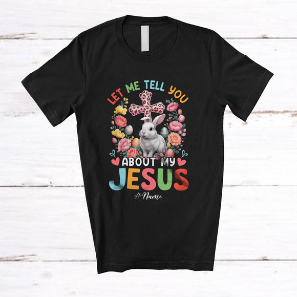 MacnyStore - Personalized Let Me Tell You About My Jesus; Lovely Easter Leopard Cross; Custom Name Family T-Shirt