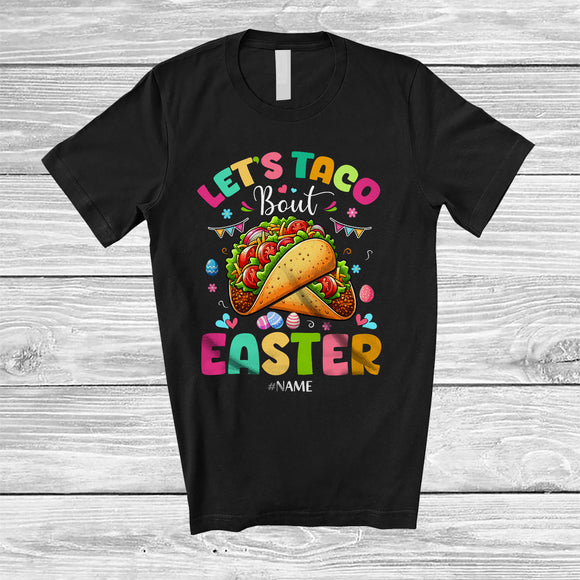 MacnyStore - Personalized Let's Taco Bout Easter; Amazing Easter Custom Name Mexican Taco Food; Family T-Shirt