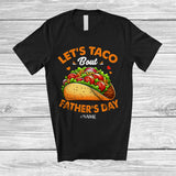 MacnyStore - Personalized Let's Taco Bout Father's Day; Amazing Father's Day Custom Name Mexican Taco; Family T-Shirt