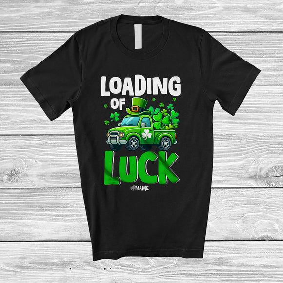 MacnyStore - Personalized Loading Of Luck; Fantastic St. Patrick's Day Custom Name Pick Up Truck Driver; Shamrock T-Shirt
