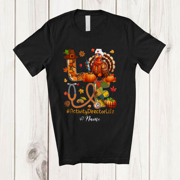 MacnyStore - Personalized Love Activity Director Life; Amusing Thanksgiving Turkey Fall; Custom Name Nurse T-Shirt