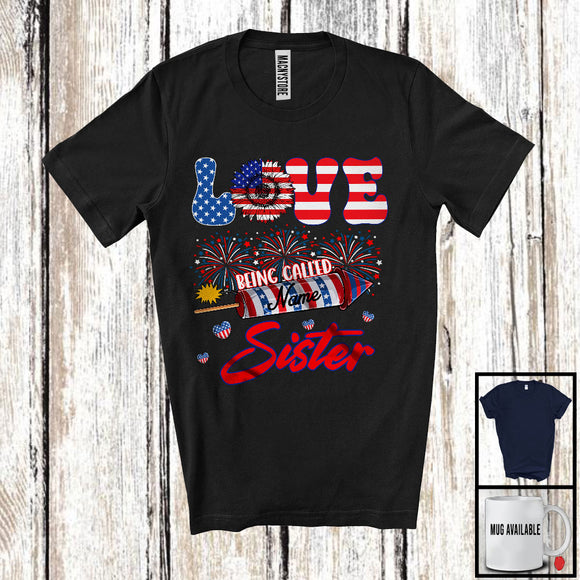 MacnyStore - Personalized Love Being Called Sister, Proud 4th Of July USA Flag Custom Name Family, Patriotic T-Shirt
