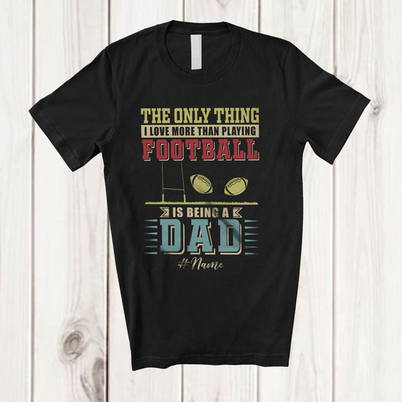 MacnyStore - Personalized Love More Than Playing Football Dad; Proud Father's Day Custom Name Player T-Shirt