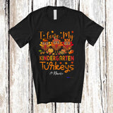 MacnyStore - Personalized Love My Kindergarten Turkeys; Lovely Thanksgiving Custom Name Teacher Three Turkey T-Shirt
