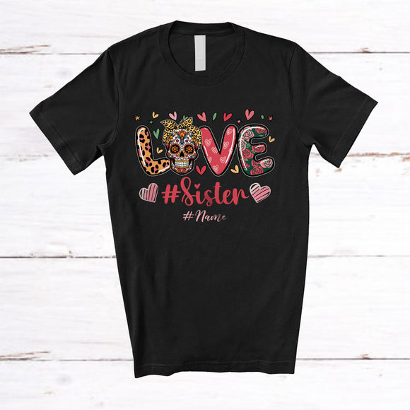 MacnyStore - Personalized Love Sister; Lovely Mother's Day Leopard Flowers Sugar Skull; Custom Name Family T-Shirt