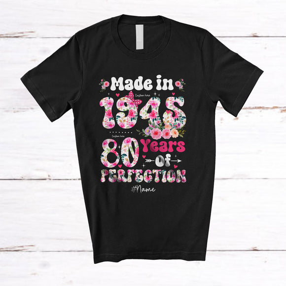 MacnyStore - Personalized Made In 1945 Perfection; Floral Custom Name 80th Birthday 80 Years Old; Flowers T-Shirt