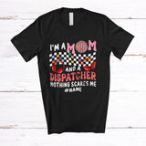 MacnyStore - Personalized Mom Dispatcher Nothing Scares Me; Proud Mother's Day Custom Name Family Jobs T-Shirt