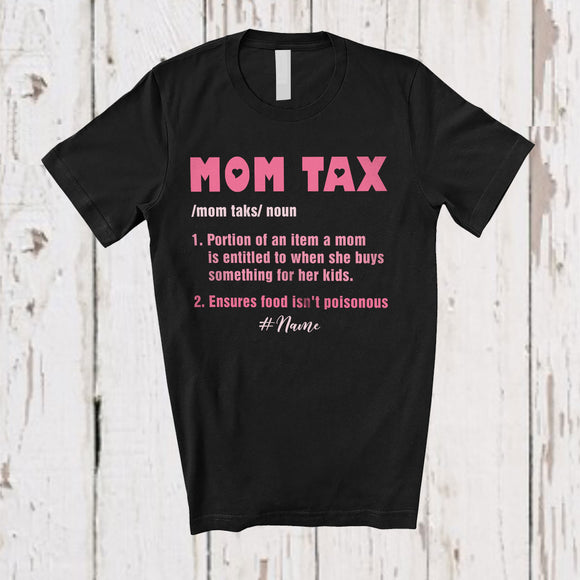 MacnyStore - Personalized Mom Tax Definition; Funny Mom Finance Family Custom Name Mother's Day T-Shirt