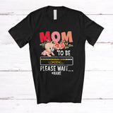 MacnyStore - Personalized Mom To Be Loading; Lovely Pregnancy Mother's Day Flowers; Custom Name Family T-Shirt
