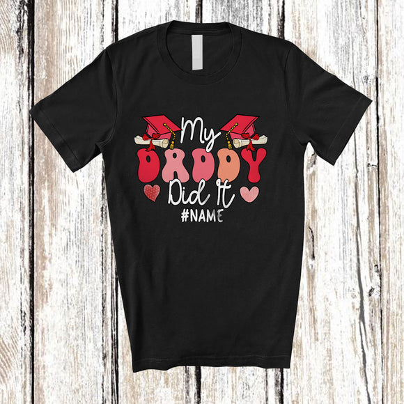 MacnyStore - Personalized My Daddy Did It; Amusing Mother's Day Graduation; Custom Name Graduate Family T-Shirt