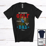 MacnyStore - Personalized My Favorite Golf Player Calls Me Dad, Proud Father's Day Custom Name, Vintage T-Shirt