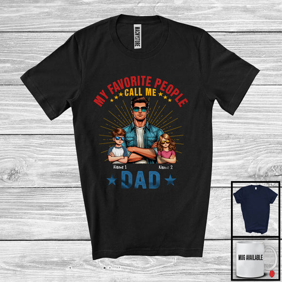 MacnyStore - Personalized My Favorite People Call Me Dad, Lovely Father's Day 2 Son Daughter Custom Name T-Shirt