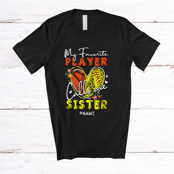 MacnyStore - Personalized My Favorite Player Calls Me Sister; Proud Mother's Day Softball Basketball Player T-Shirt