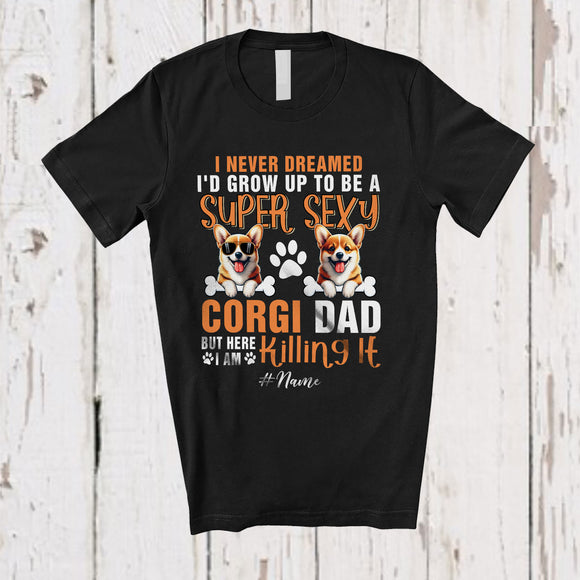 MacnyStore - Personalized Never Dreamed A Super Sexy Corgi Dad; Joyful Father's Day Corgi Owner Family T-Shirt