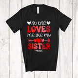 MacnyStore - Personalized No One Loves Me Like My Sister; Lovely Valentine Groovy Custom Name Single; Family T-Shirt