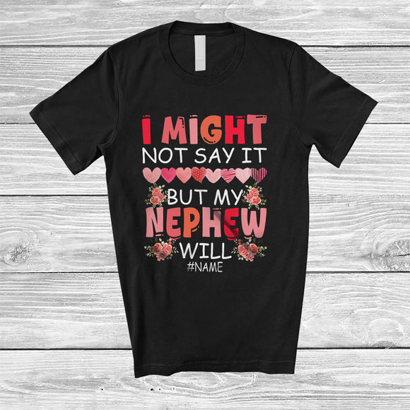 MacnyStore - Personalized Not Say It But My Nephew Will; Humorous Mother's Day Custom Name Family T-Shirt