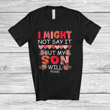MacnyStore - Personalized Not Say It But My Son Will; Humorous Mother's Day Custom Name Family T-Shirt