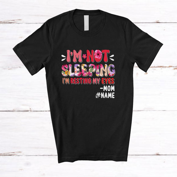 MacnyStore - Personalized Not Sleeping I'm Resting My Eyes; Amusing Mother's Day Custom Name Mom; Floral T-Shirt