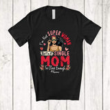 MacnyStore - Personalized Not Super Woman But A Single Mom; Proud Mother's Day Custom Name Family T-Shirt