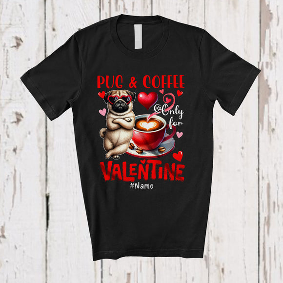 MacnyStore - Personalized Pug And Coffee Only For Valentine; Lovely Custom Name Single; Animal T-Shirt