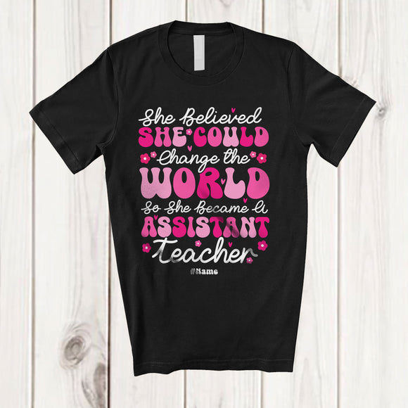 MacnyStore - Personalized She Believed Change The World; Lovely Custom Name Asistant Teacher Jobs Proud T-Shirt