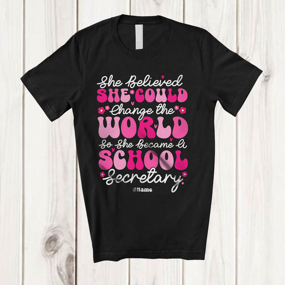 MacnyStore - Personalized She Believed Change The World; Lovely Custom Name School secretary Jobs Proud T-Shirt