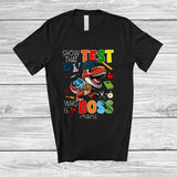 MacnyStore - Personalized Show That Test Who Is Boss; Joyful Test Day T-Rex; Custom Name Student Teacher T-Shirt