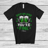 MacnyStore - Personalized Shut Up Liver You're Fine; Cheerful St. Patrick's Day Beer Custom Name Drinking T-Shirt