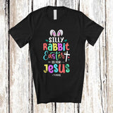 MacnyStore - Personalized Silly Rabbit Easter Is For Jesus; Lovely Custom Name Bunny Flowers; Egg Hunt T-Shirt