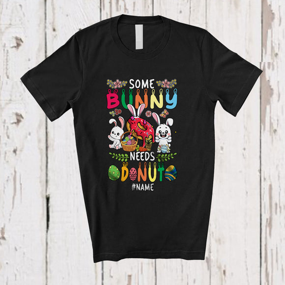 MacnyStore - Personalized Some Bunny Needs Donut; Wonderful Easter Custom Name Bunny Donut; Family T-Shirt