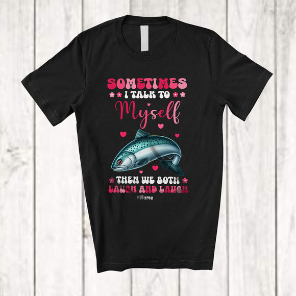 MacnyStore - Personalized Sometimes I Talk To Myself We Both Laugh; Lovely Custom Name Salmon Animal T-Shirt