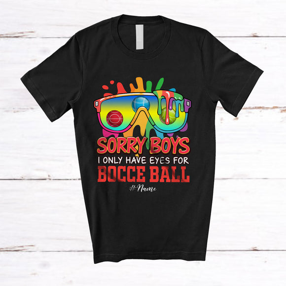 MacnyStore - Personalized Sorry Boys I Only Have Eyes For Bocce Ball; Lovely Valentine Sunglasses; Custom Name Player T-Shirt