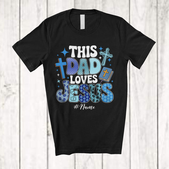 MacnyStore - Personalized This Dad Loves Jesus; Humorous Father's Day Cross; Custom Name Daddy Family T-Shirt