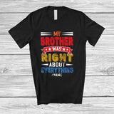 MacnyStore - Personalized Vintage Brother Was Right About Everything; Proud Father's Day Custom Name Family T-Shirt