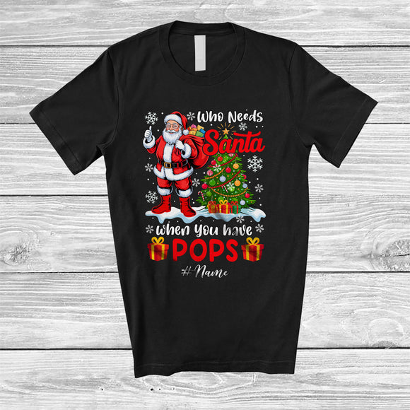 MacnyStore - Personalized Who Needs Santa When You Have Pops; Joyful Christmas Tree Custom Name Family T-Shirt