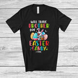 MacnyStore - Personalized Will Trade Brother For Easter Candy; Joyful Custom Name Eating Candy; Eggs Hunt T-Shirt