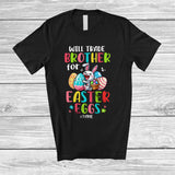 MacnyStore - Personalized Will Trade Brother For Easter Eggs; Joyful Custom Name Eating; Eggs Hunt T-Shirt