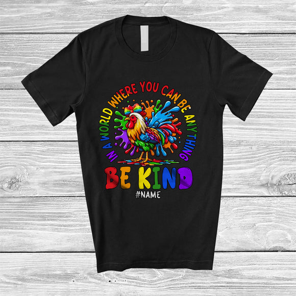 MacnyStore - Personalized World Where Can Be Anything Kind; Proud LGBTQ Custom Name Chicken Watercolor T-Shirt