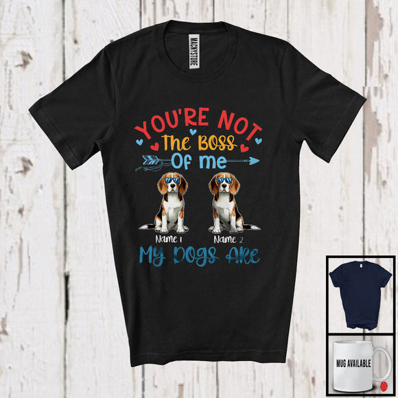 MacnyStore - Personalized You're Not The Boss My Dogs Are, Lovely Father's Day Custom Name Beagle T-Shirt